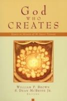 God Who Creates: Essays in Honor of W. Sibley Towner