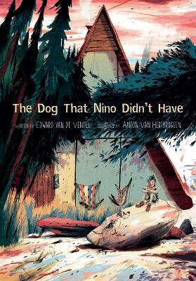 The Dog That Nino Didn't Have - Edward Van De Vendel - cover