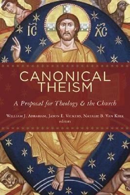 Canonical Theism: A Proposal for Theology and the Church - cover