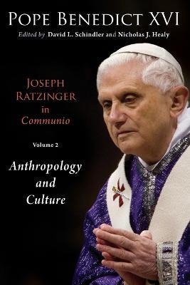 Joseph Ratzinger in Communio: Anthropology and Culture - Joseph Ratzinger - cover