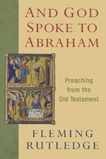 And God Spoke to Abraham: Preaching from the Old Testament