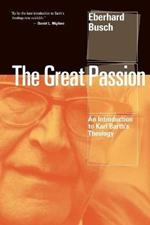 The Great Passion: An Introduction to Karl Barth's Theology