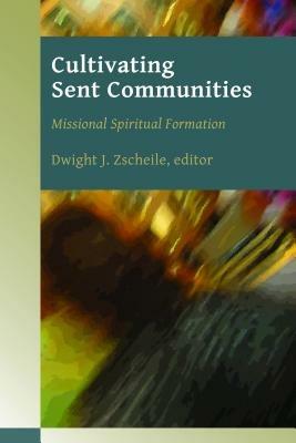Cultivating Sent Communities: Missional Spiritual Formation - cover