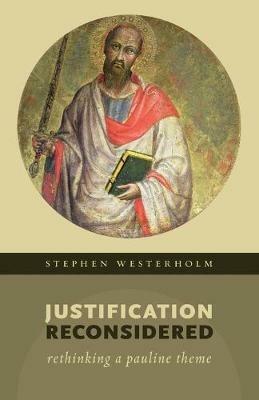 Justification Reconsidered: Rethinking a Pauline Theme - Stephen Westerholm - cover
