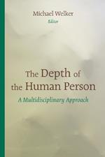 Depth of the Human Person: A Multidisciplinary Approach