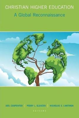 Christian Higher Education: A Global Reconnaissance - cover
