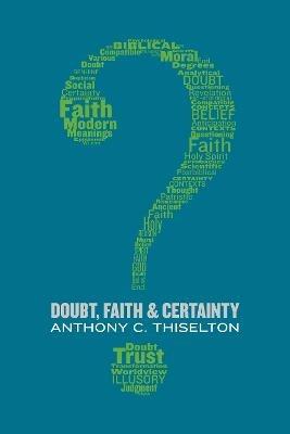 Doubt, Faith, and Certainty - Canon Anthony C. Thiselton - cover