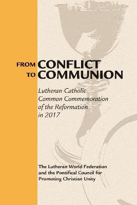 From Conflict to Communion: Reformation Resources 1517-2017 - Lutheran World Federation,Pontifical Council for Promoting Christian Unity - cover