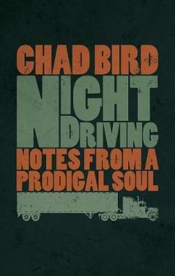 Night Driving: Notes from a Prodigal Soul - Chad Bird - cover