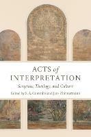 Acts of Interpretation: Scripture, Theology, and Culture - cover