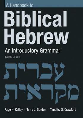 Handbook to Biblical Hebrew: An Introductory Grammar - Page H. Kelley,Terry L. Burden - cover