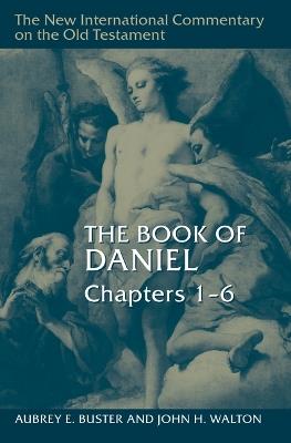 The Book of Daniel, Chapters 1-6 - Aubrey E Buster,John H Walton - cover