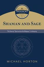 Shaman and Sage: The Roots of 