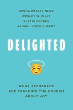Delighted: What Teenagers are Teaching the Church About Joy