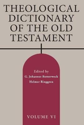 Theological Dictionary of the Old Testament, Volume VI - G Johannes Botterweck - cover