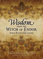 Wisdom from the Witch of Endor: Four Rules for Living