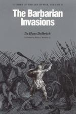 The Barbarian Invasions: History of the Art of War, Volume II
