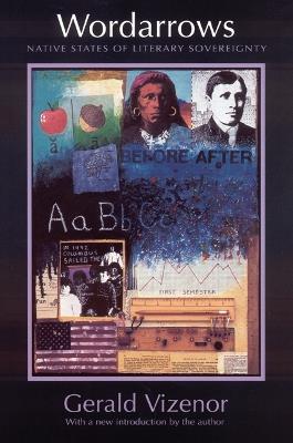 Wordarrows: Native States of Literary Sovereignty - Gerald Vizenor - cover
