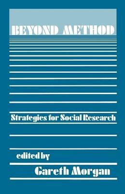 Beyond Method: Strategies for Social Research - Gareth Morgan - cover