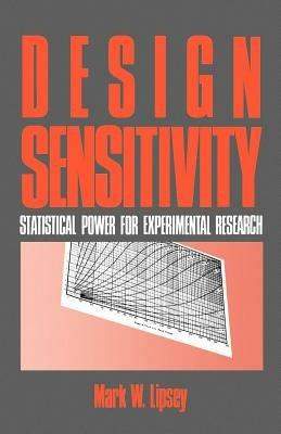 Design Sensitivity: Statistical Power for Experimental Research - Mark W. Lipsey - cover