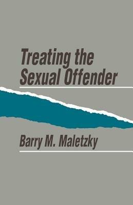 Treating the Sexual Offender - Barry Maletzky - cover