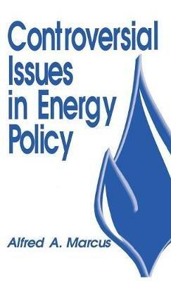 Controversial Issues in Energy Policy - Alfred A. Marcus - cover
