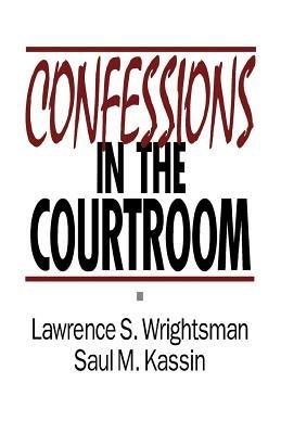 Confessions in the Courtroom - Lawrence S. Wrightsman,Saul Kassin - cover