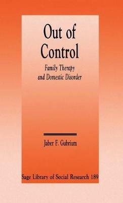 Out of Control: Family Therapy and Domestic Disorder - Jaber F. Gubrium - cover