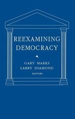 Reexamining Democracy: Essays in Honor of Seymour Martin Lipset