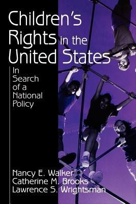 Children's Rights in the United States: In Search of a National Policy - Nancy E. Walker,Catherine M. Brooks,Lawrence S. Wrightsman - cover