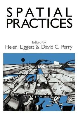 Spatial Practices: Critical Exploration in Social/Spatial Theory - cover