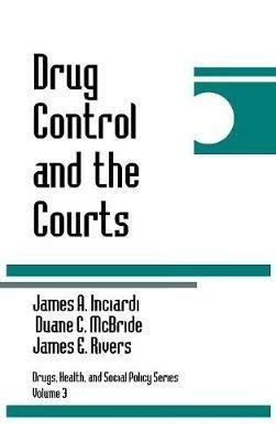 Drug Control and the Courts - James A. Inciardi,Duane  C. McBride,James  E. Rivers - cover