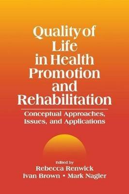 Quality of Life in Health Promotion and Rehabilitation: Conceptual Approaches, Issues, and Applications - cover