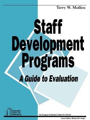 Staff Development Programs: A Guide To Evaluation - Terry W. Mullins - cover
