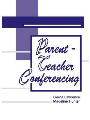 Parent-Teacher Conferencing - Gerda Lawrence,Madeline Hunter - cover