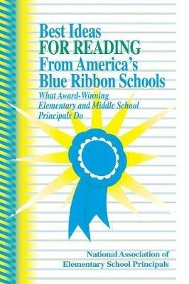 Best Ideas for Reading From America's Blue Ribbon Schools: What Award-Winning Elementary and Middle School Principals Do - NAESP NAESP - cover