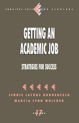 Getting an Academic Job: Strategies for Success - Jennie Kronenfeld,Marcia Lynn Whicker - cover
