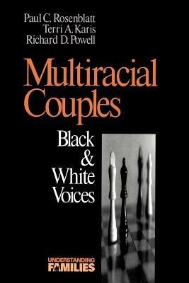 Multiracial Couples: Black & White Voices - Paul C. Rosenblatt,Terri Karis,Richard R. Powell - cover