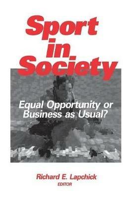 Sport in Society: Equal Opportunity or Business as Usual? - cover