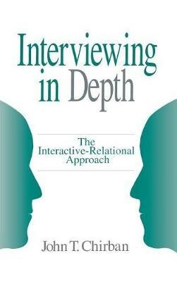 Interviewing in Depth: The Interactive-Relational Approach - John T. Chirban - cover