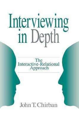 Interviewing in Depth: The Interactive-Relational Approach - John T. Chirban - cover