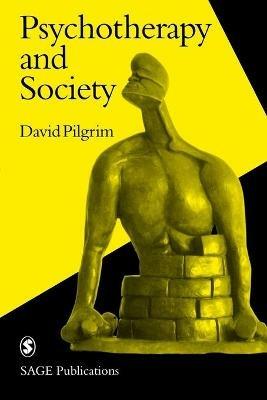 Psychotherapy and Society - David Pilgrim - cover