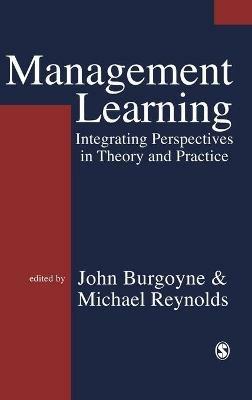 Management Learning: Integrating Perspectives in Theory and Practice - cover