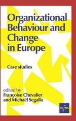 Organizational Behaviour and Change in Europe: Case Studies