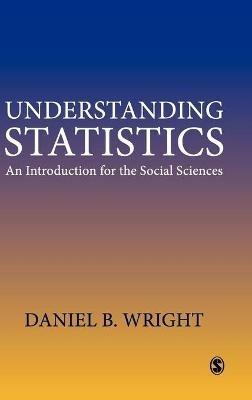 Understanding Statistics: An Introduction for the Social Sciences - Daniel B. Wright - cover