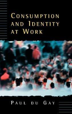 Consumption and Identity at Work - Paul du Gay - cover