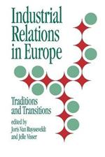 Industrial Relations in Europe: Traditions and Transitions
