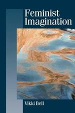 Feminist Imagination: Genealogies in Feminist Theory