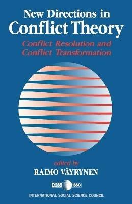 New Directions in Conflict Theory: Conflict Resolution and Conflict Transformation - cover