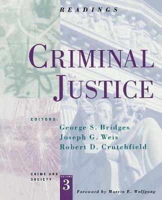 Criminal Justice: Readings - George S. Bridges,Joseph G. Weis,Robert D. Crutchfield - cover